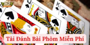 Tải Đánh Bài Phỏm Miễn Phí Lưu Ý Những Điều Gì?
