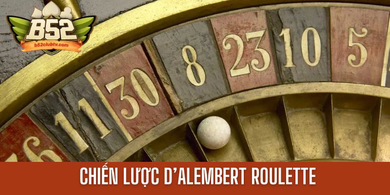 Cách chơi thắng Roulette theo chiến thuật D’Alembert