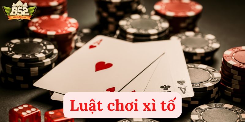 Học luật chơi xì tố nếu bạn muốn chiến thắng