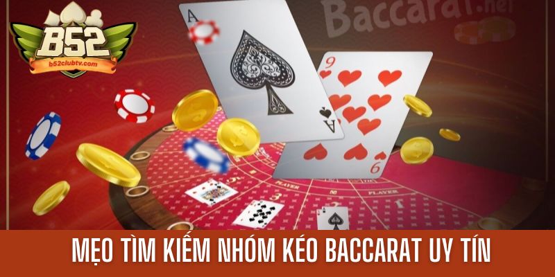Mẹo tìm kiếm các group Baccarat đáng tin cậy