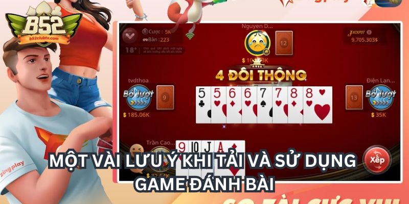 Một vài lưu ý khi tải và sử dụng game đánh bài Một vài lưu ý khi tải và sử dụng game đánh bài