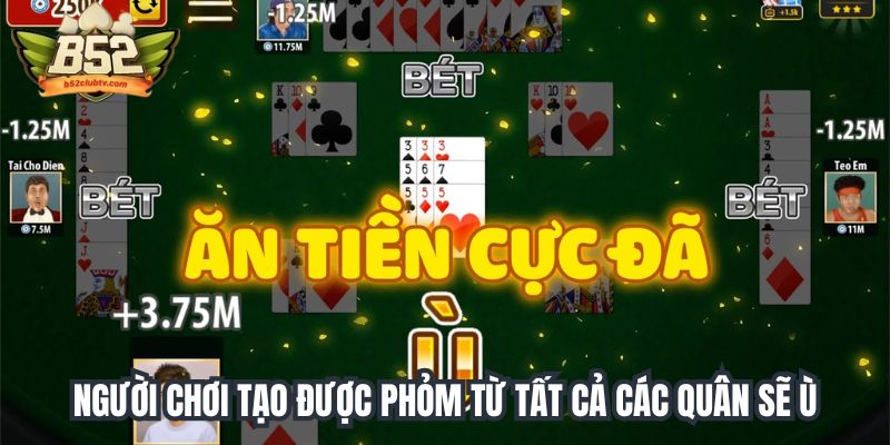 Người chơi tạo được phỏm từ tất cả các quân sẽ ù