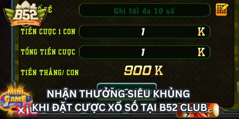 Nhận thưởng siêu khủng khi đặt cược xổ số B52club