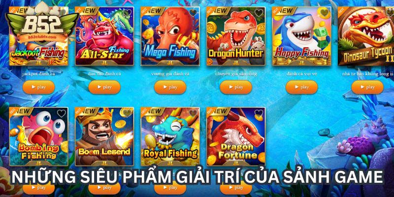 Những siêu phẩm giải trí của sảnh game Những siêu phẩm giải trí của sảnh game