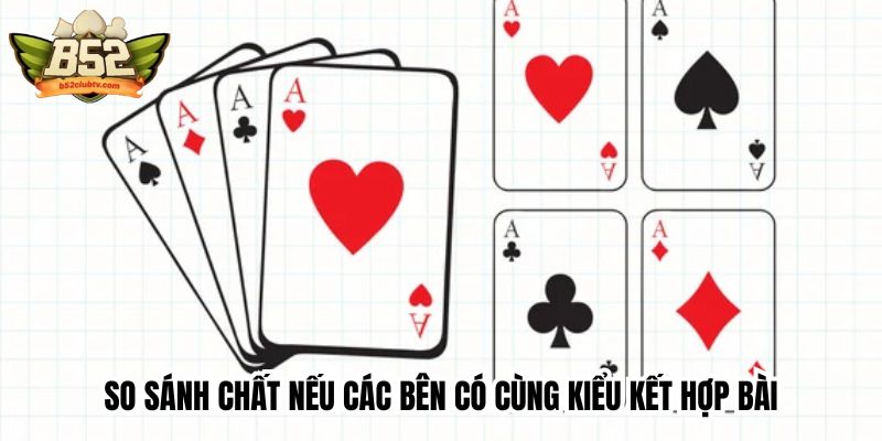 So sánh chất nếu các bên có cùng kiểu kết hợp bài