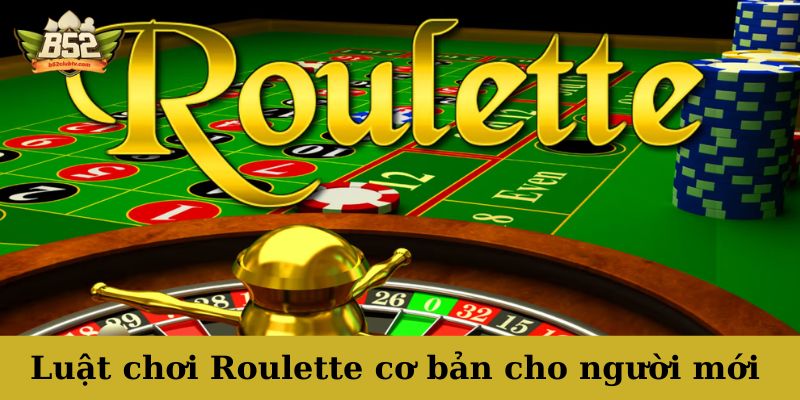 Tìm hiểu luật chơi Roulette